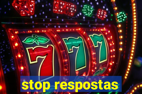 stop respostas